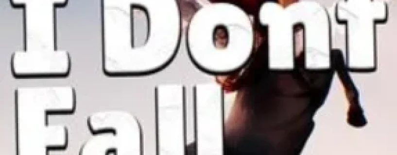 I dont Fall Free Download