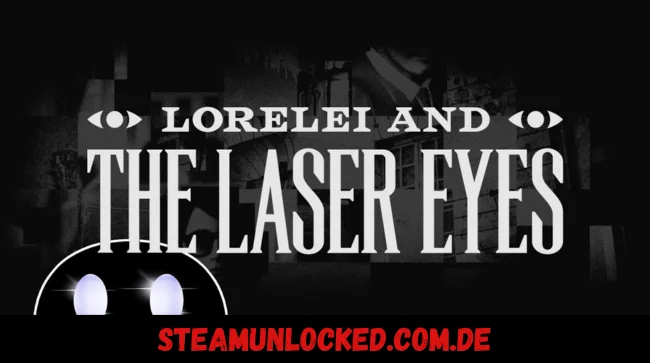 Lorelei and the Laser Eyes