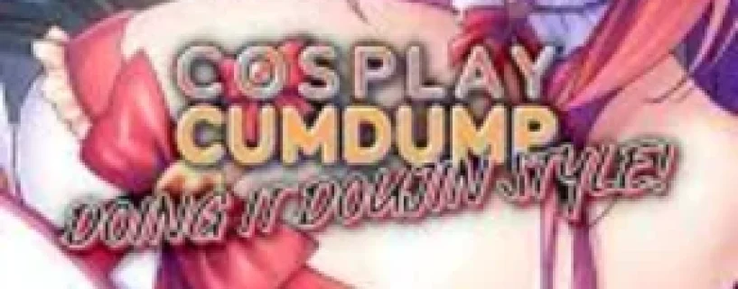 Cosplay Cumdump: Doing it Doujin Style Free Download