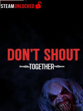 Don’t Shout Together Free Download
