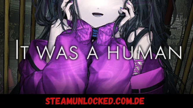 It was a human