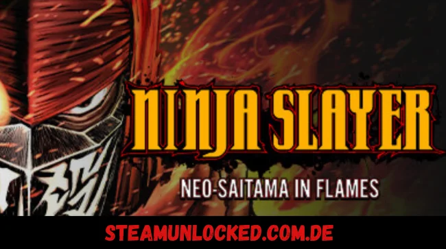 NINJA SLAYER NEO-SAITAMA IN FLAMES