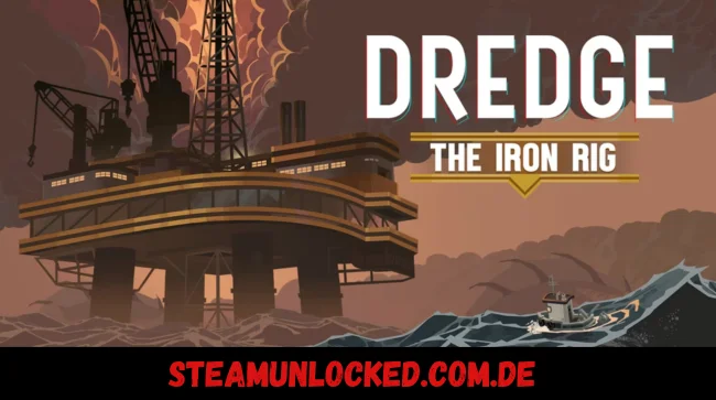 DREDGE - The Iron Rig