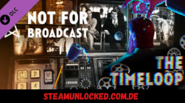 Not For Broadcast The Timeloop