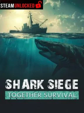 SHARK SIEGE – TOGETHER SURVIVAL Free Download