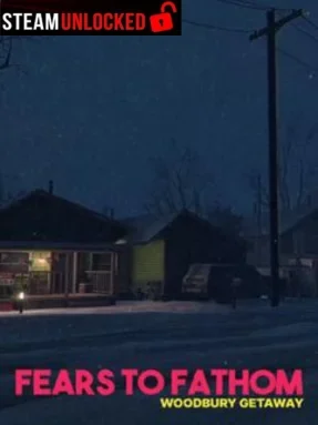 Fears to Fathom – Woodbury Getaway Free Download