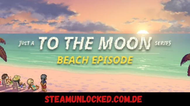Just a To the Moon Series Beach Episode