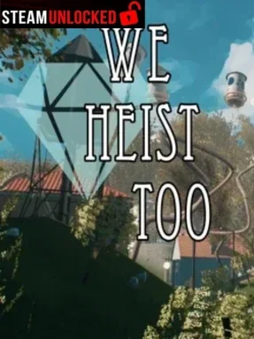 We Heist Too Free Download