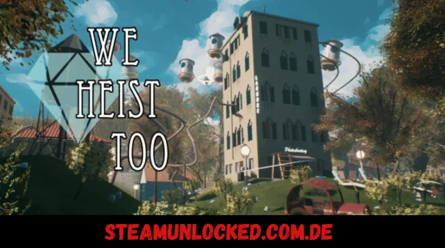 We Heist Too