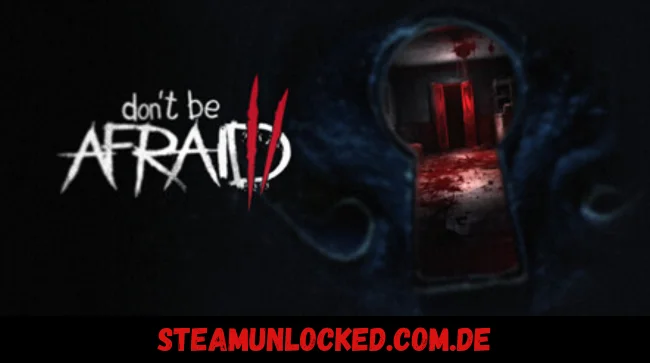 Don't Be Afraid 2