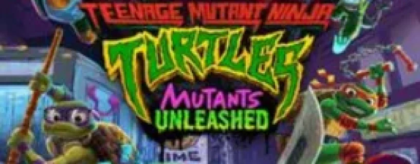 Teenage Mutant Ninja Turtles: Mutants Unleashed Free Download