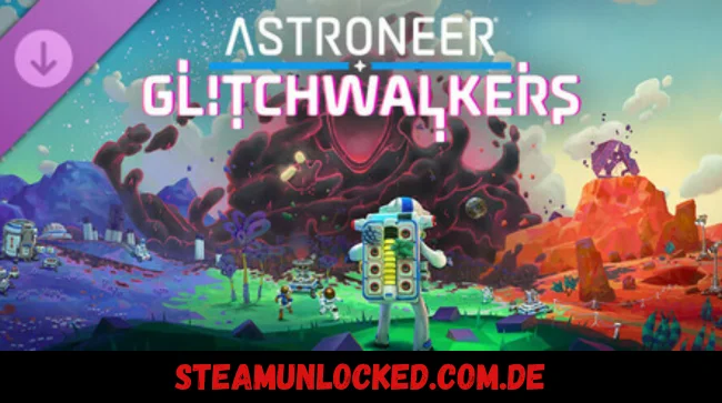 ASTRONEER Glitchwalkers
