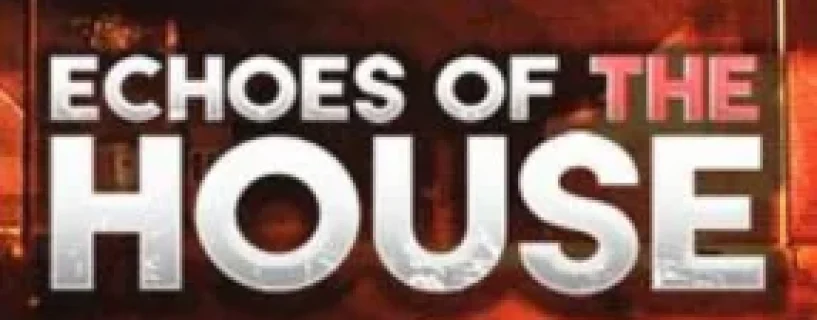 Echoes Of The House Free Download