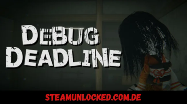DEBUG DEADLINE
