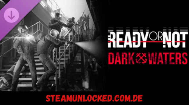 Ready or Not Dark Waters