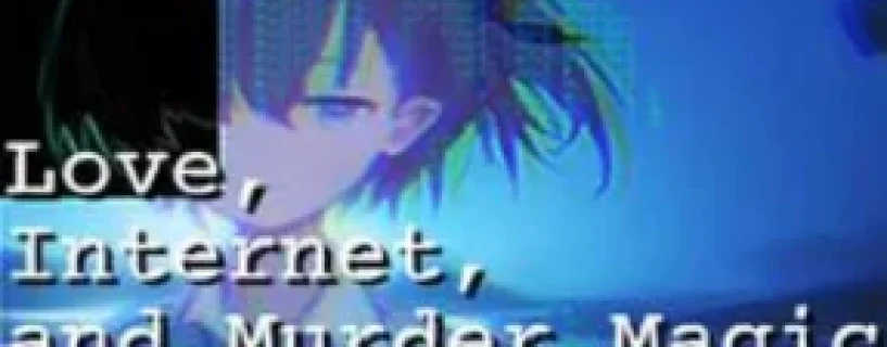 Love, Internet, and Murder Magic Free Download