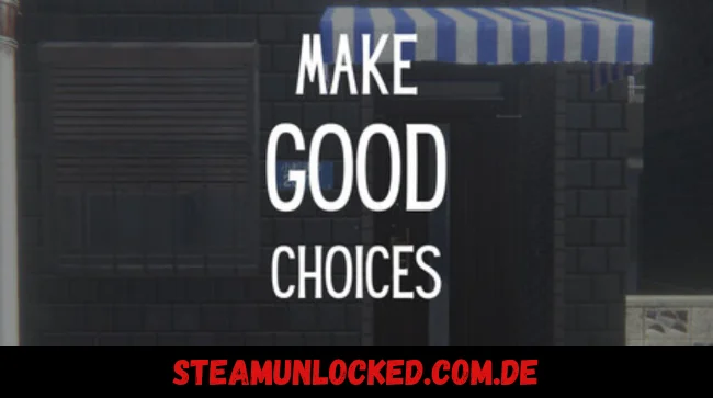 Make Good Choices