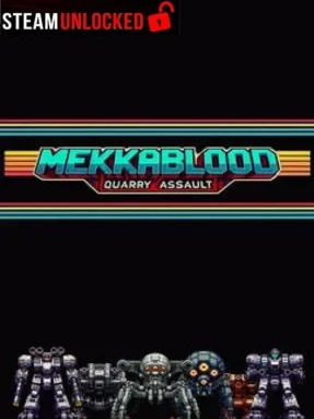 Mekkablood: Quarry Assault Free Download