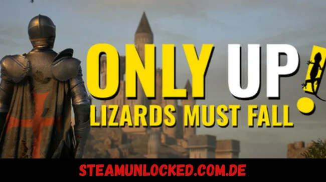 Only Up LIZARDS MUST FALL