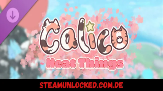 Calico - Neat Things DLC 