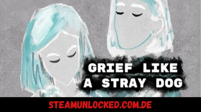 Grief like a stray dog