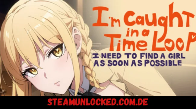 I'm Caught in a Time Loop I Need to Find a Girl as Soon as Possible