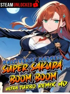 Super Sakura Boom Boom Multiverse Madness Ultra Turbo Remix HD Free Download