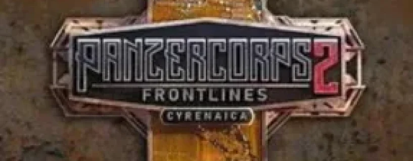 Panzer Corps 2: Frontlines – Cyrenaica Free Download
