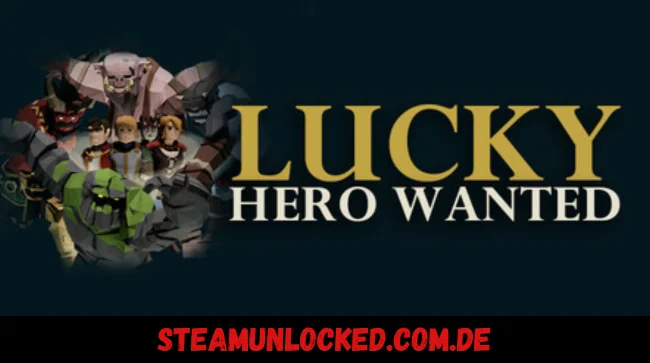 Lucky Hero Wanted