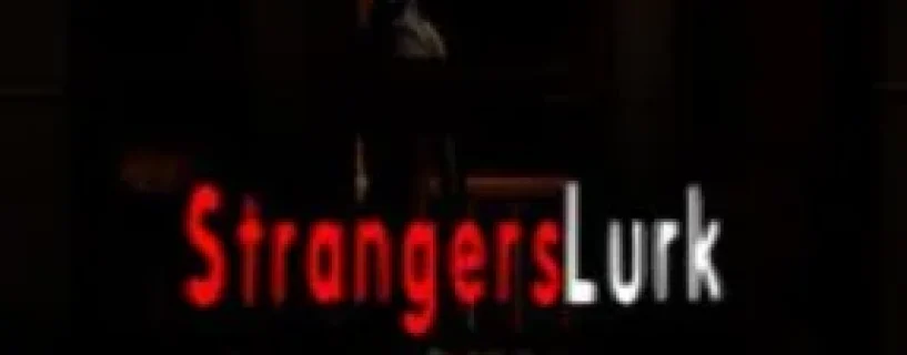 Strangers Lurk Free Download