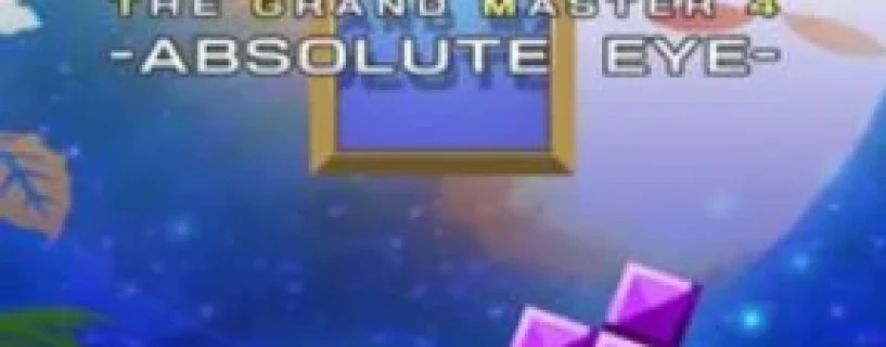 TETRIS® THE GRAND MASTER 4 -ABSOLUTE EYE- Free Download