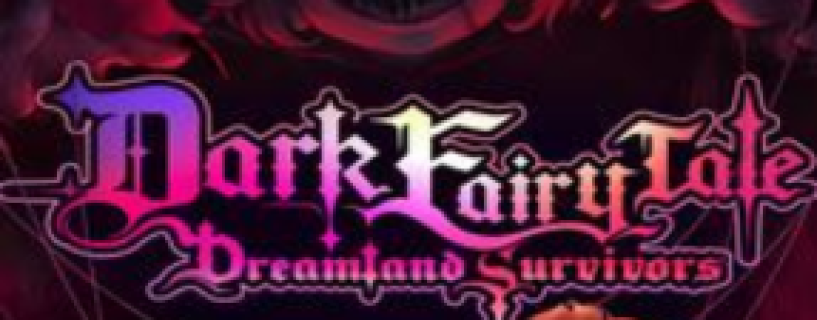 Dark Fairy Tale: Dreamland Survivors Free Download