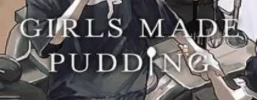 GIRLS MADE PUDDING Free Download