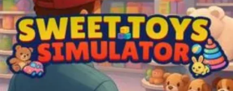 Sweet Toys Simulator Free Download