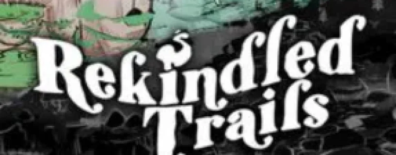 Rekindled Trails Free Download