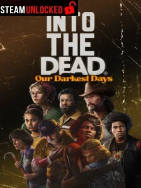 Into the Dead: Our Darkest Days Free Download
