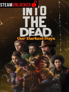 Into the Dead: Our Darkest Days Free Download