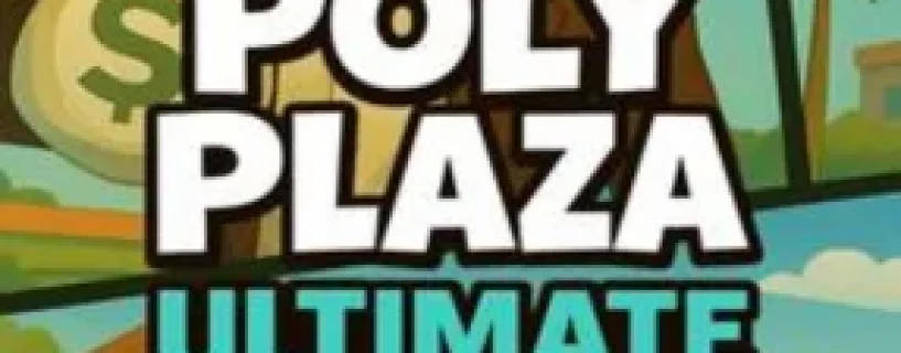 Poly Plaza ULTIMATE Free Download