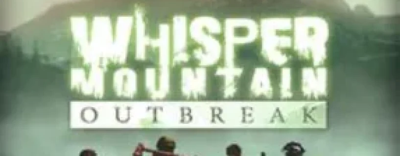 Whisper Mountain Outbreak Free Download