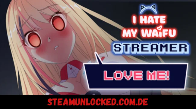 I Hate My Waifu Streamer