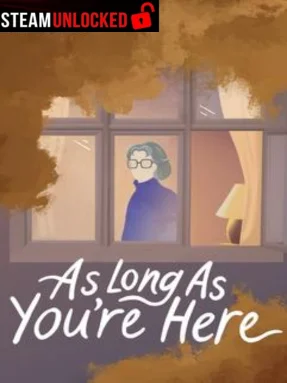 As Long As You’re Here Free Download