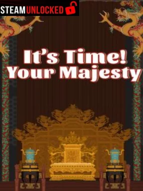 It’s time, Your Majesty Free Download