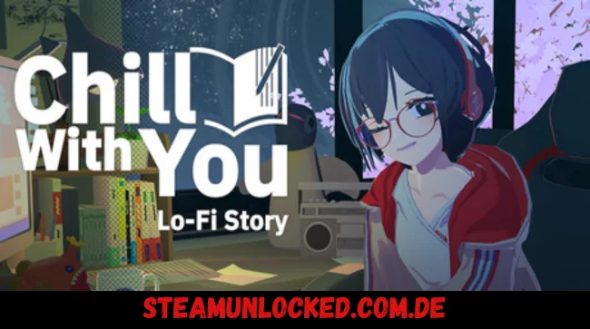 Chill with You Lo-Fi Story