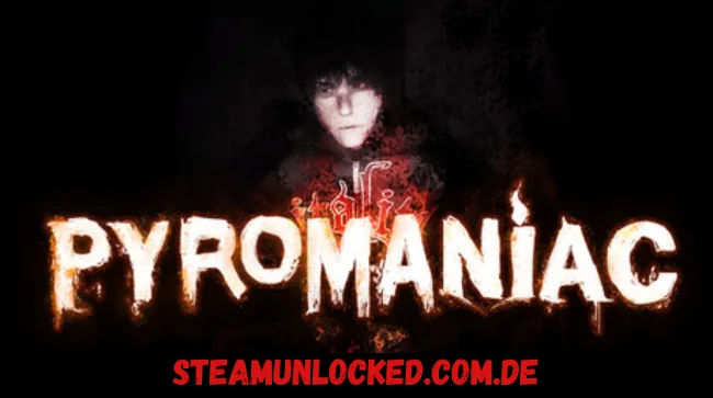 Pyromaniac