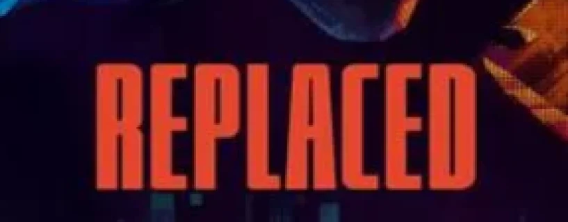 REPLACED Free Download