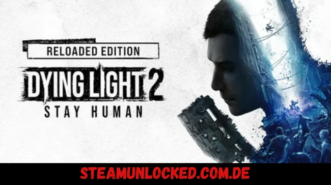 Dying Light 2 Stay Human: Reloaded Edition Free Download